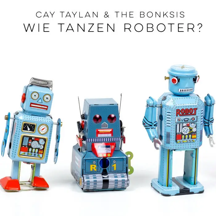 WIE TANZEN ROBOTER, EP, Cay Taylan & the Bonksis
