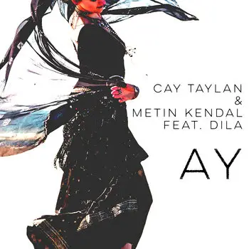 Cay Talan & Metin Kendal feat. Dila- AY (SINGLE)