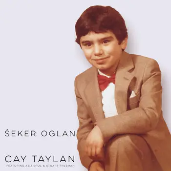 Cay Talan feat. Aziz Erol & Stuart Freeman-SEKER OGLAN