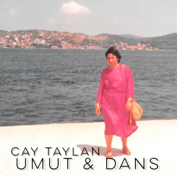 Cay Taylan, Umut & Dans - Single