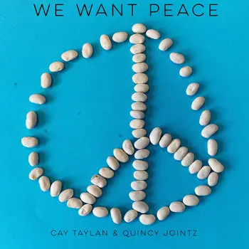 Cay Taylan & quincy Jointz, We want Peace